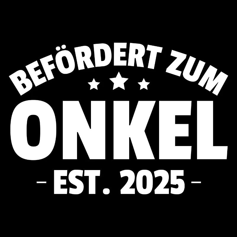 Befördert zum Onkel Est. 2025