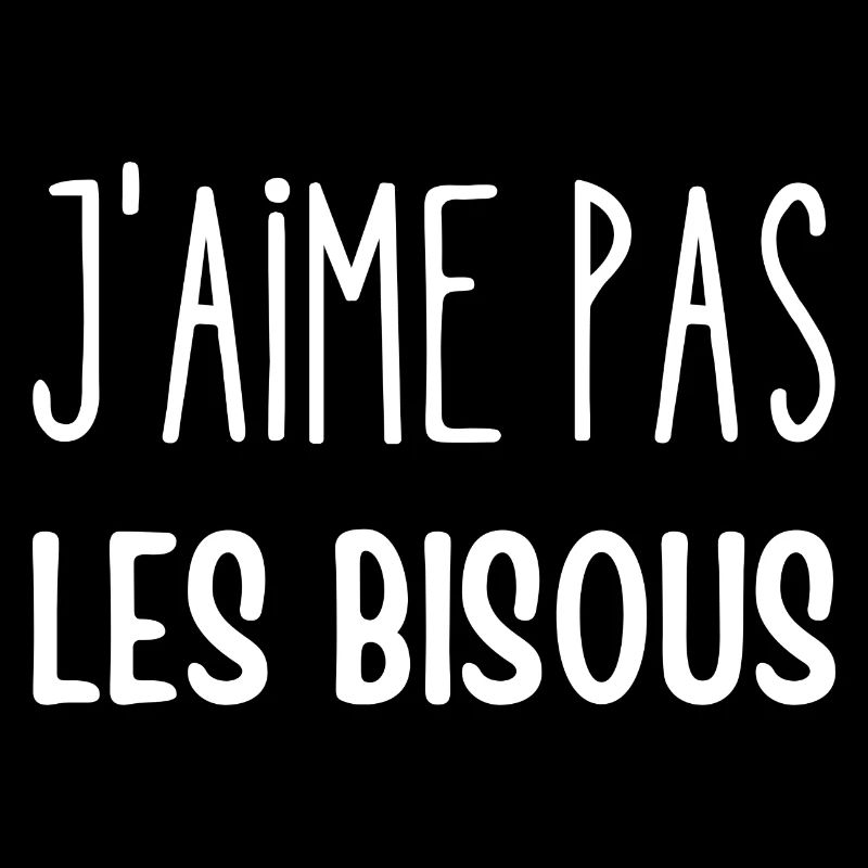 j'aime pas les bisous