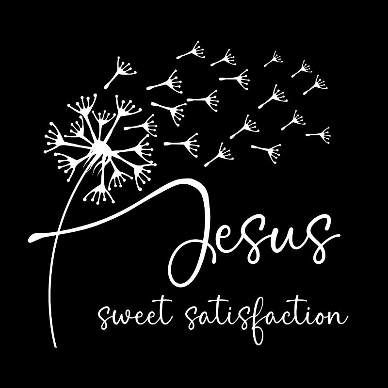 Jesus, sweet satisfaction has a chic dandelion gra