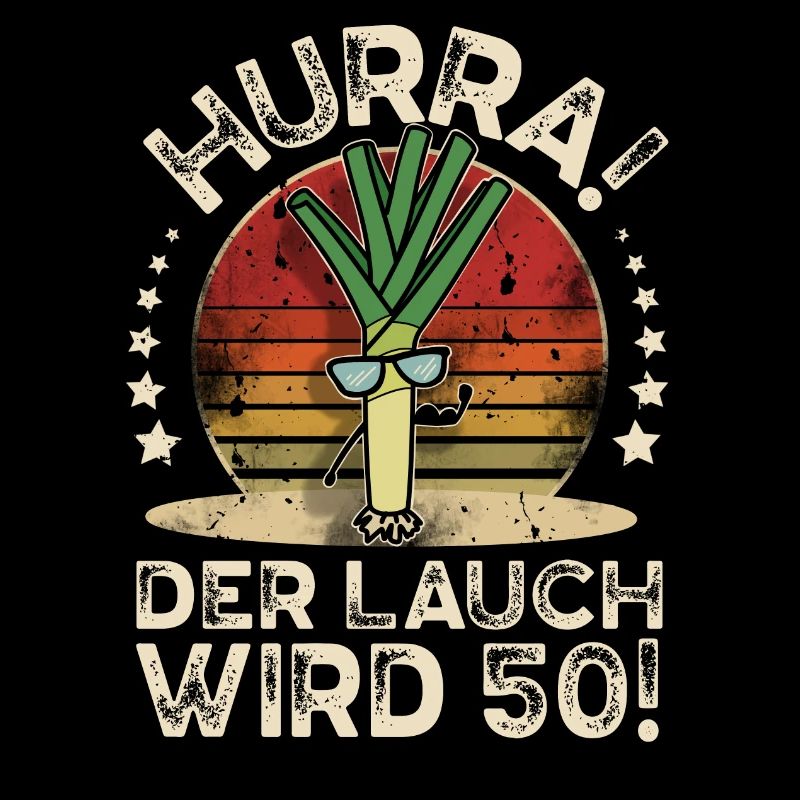 50. Geburtstag Hurra Der Lauch Wird 50