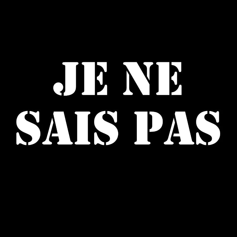 Je ne sais pas