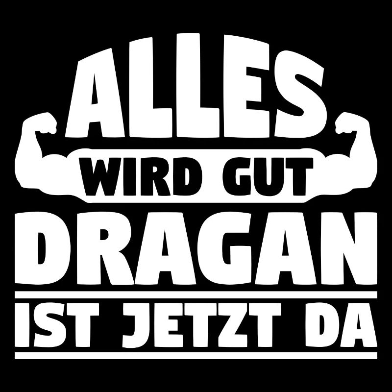 Alles wird gut Dragan ist jetzt da