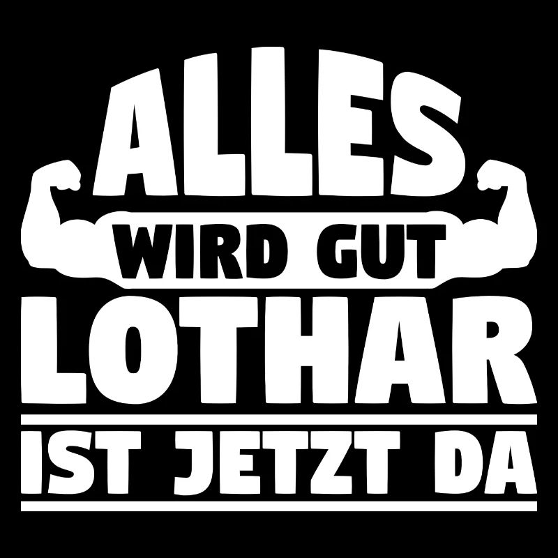 Alles wird gut Lothar ist jetzt da