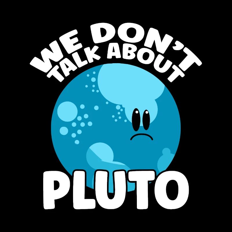 We Don't Talk About Pluto