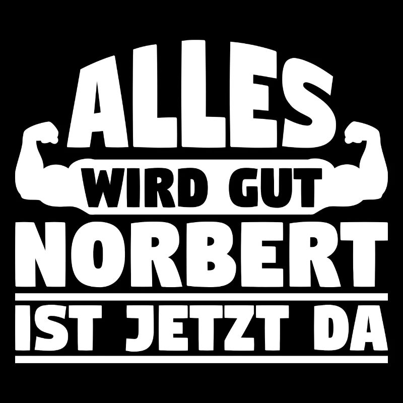 Alles wird gut Norbert ist jetzt da