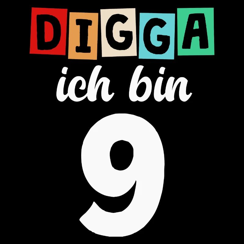 Digga Ich Bin 9 Jahre 9. Geburtstag