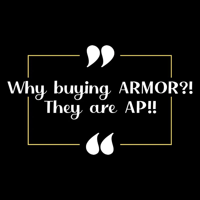 Wirklich? ARMOR? ...AP-Feinde