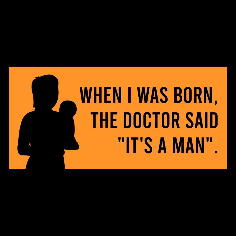 sagte der Arzt: "Es ist ein Mann".