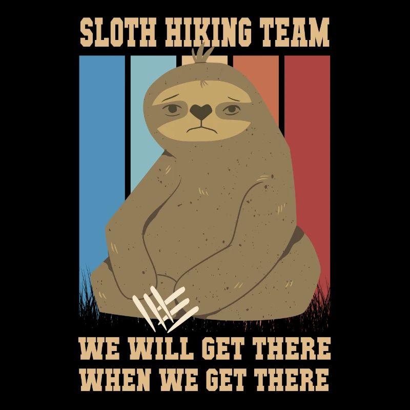 Sloth Hiking Team,we ́ll get there when we get ther