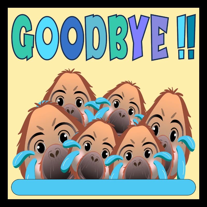 ADIEU ÉQUIPE GOODBYE MONKEY