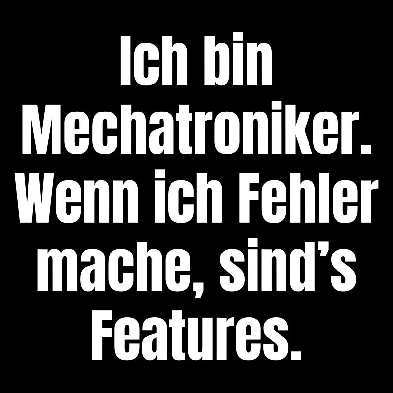Ich bin Mechatroniker – Fehler sind Features