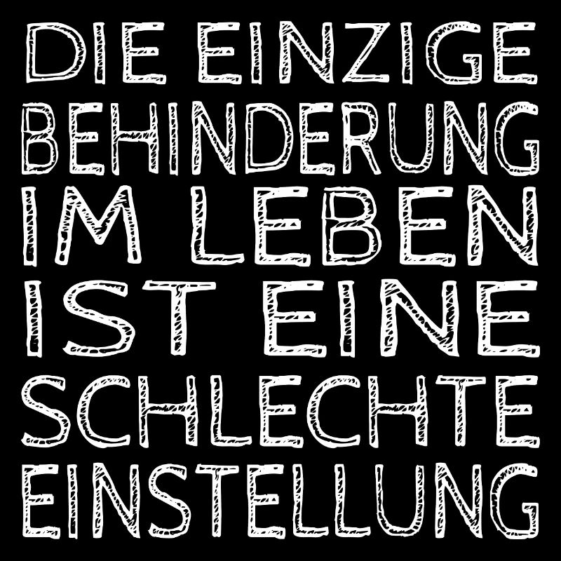 Die einzige Behinderung: Schlechte Einstellung