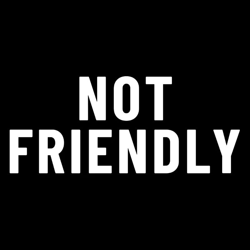 Not Friendly