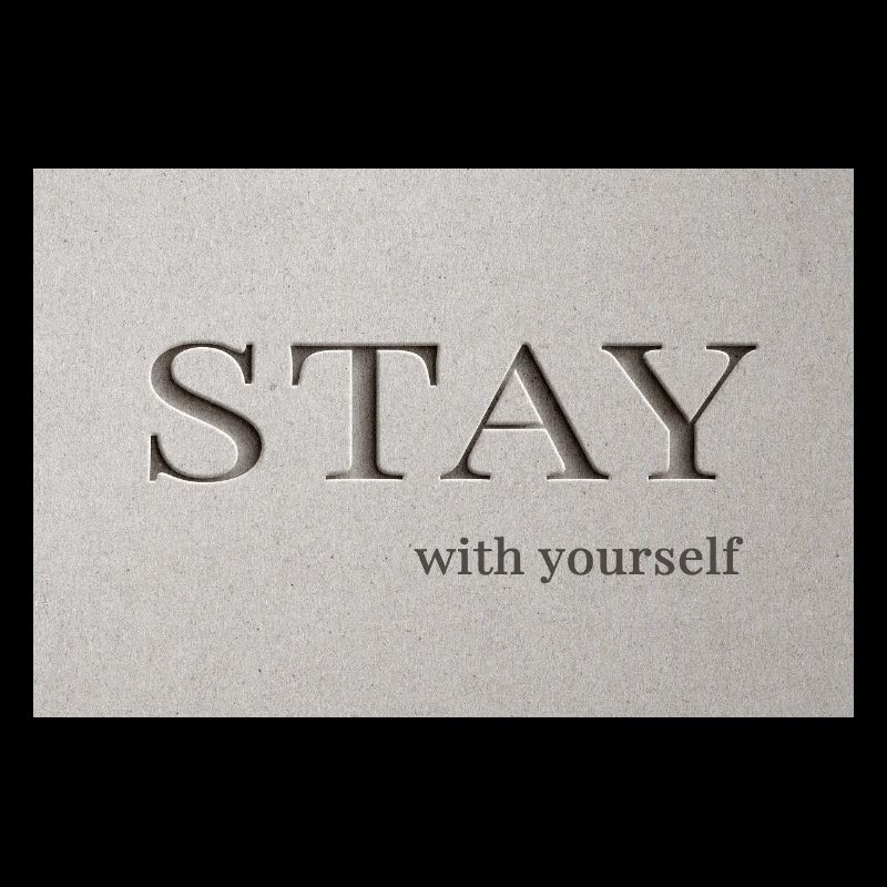 Bleib – bei dir selbst