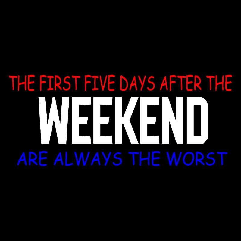 Weekend Blues: The First Five Days