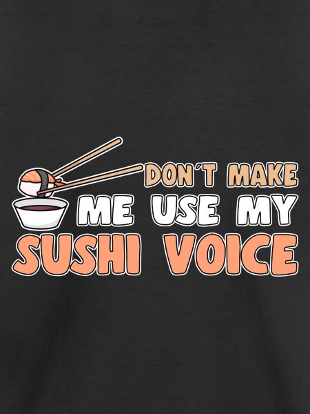 Sushi Lover Don ́t Use My Voice Sushi