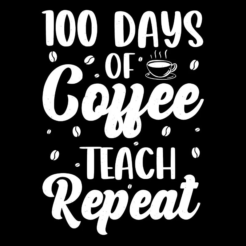 Teacher Coffee Lessons 100 Days Educator Class