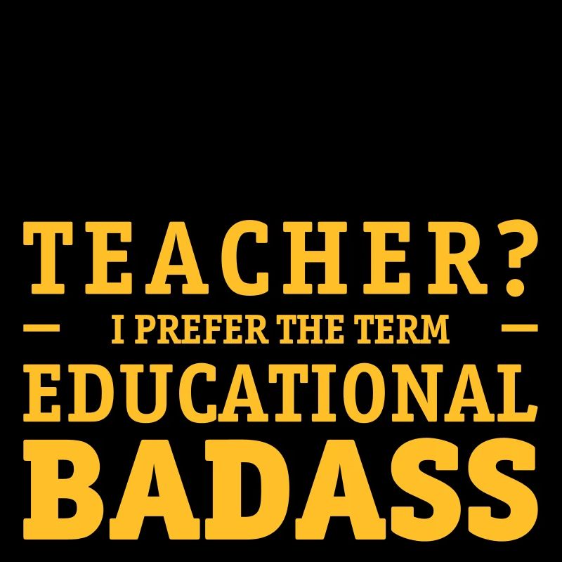 Teacher is a educational badass gift