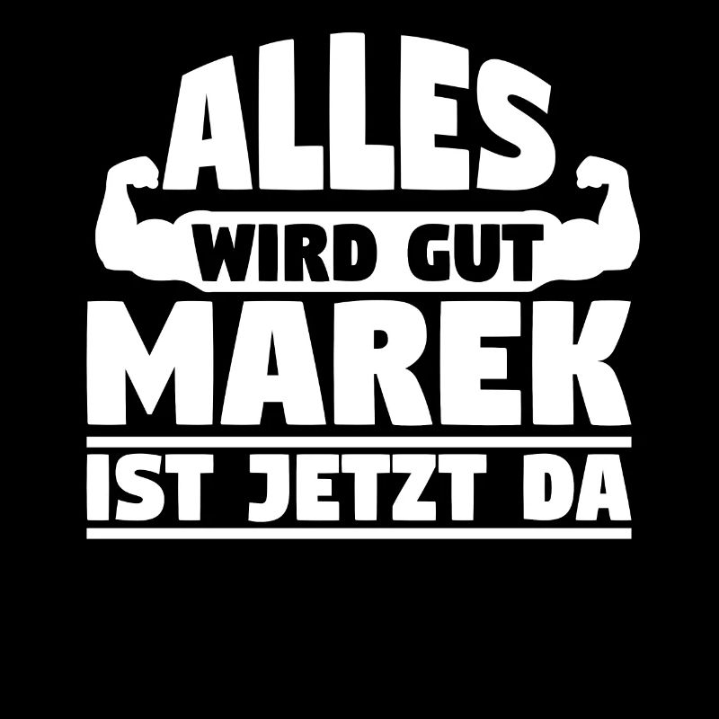 Alles wird gut Marek ist jetzt da