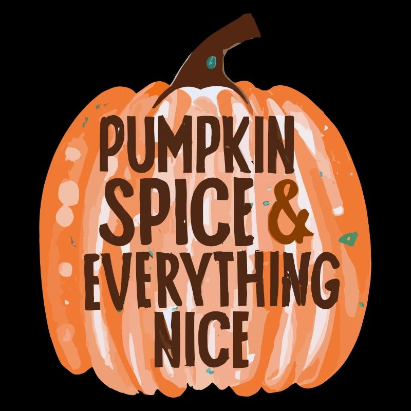 Pumpkin Spice & Everything Nice