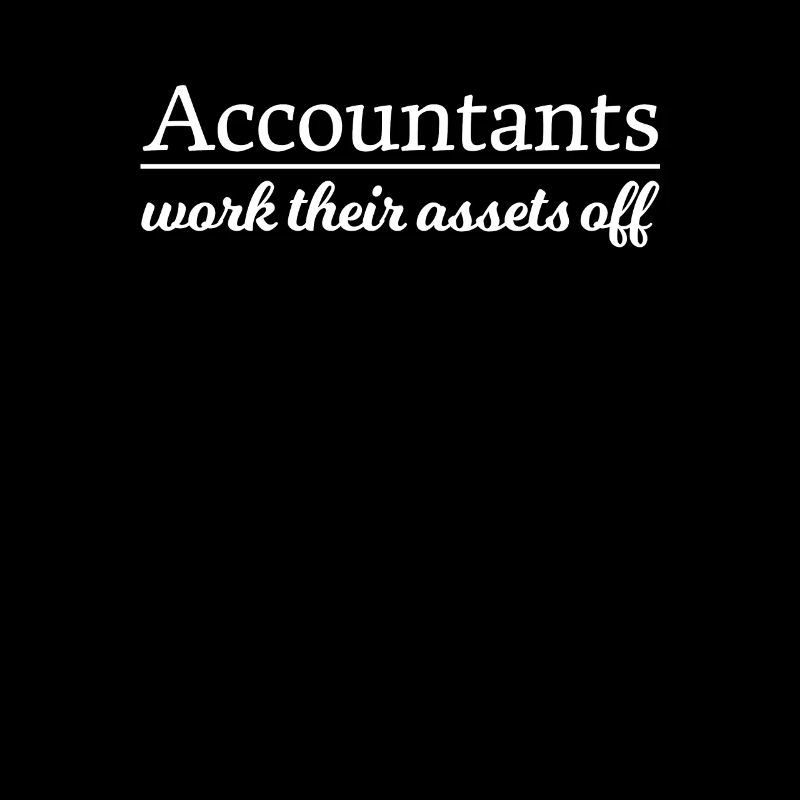 Accountants Work Their Assets Off