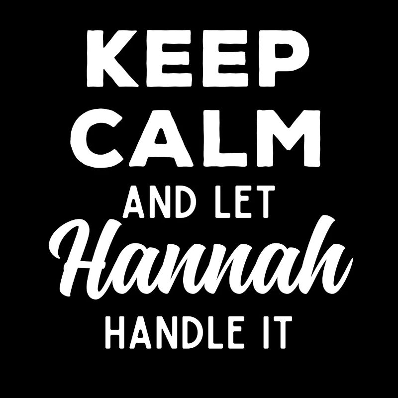 Keep Calm Lass Hannah das regeln Lustiger Spruch