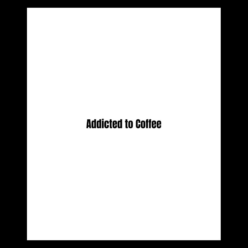 Coffee-addicted minimalist statement