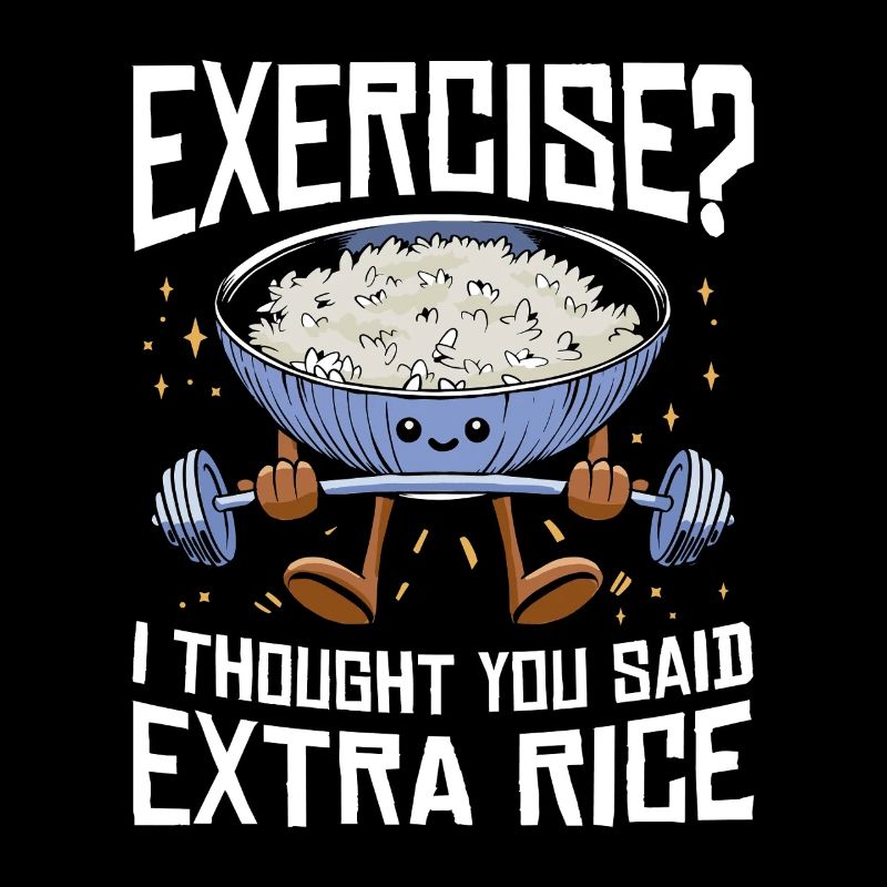 Rice Lover Gift Exercise Extra Rice