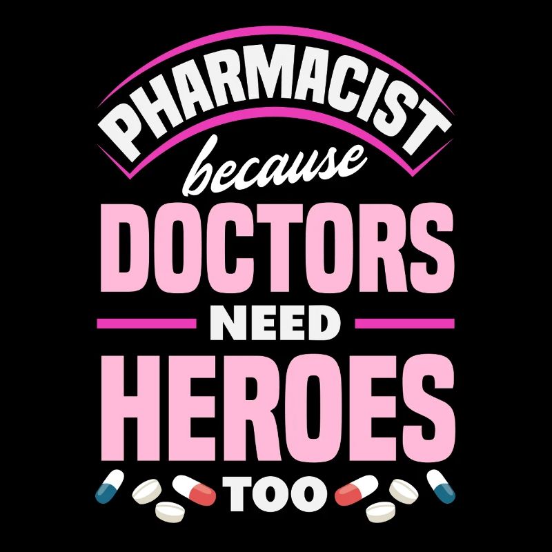 Pharmacists Doctors need heroes Pharmacy technicians