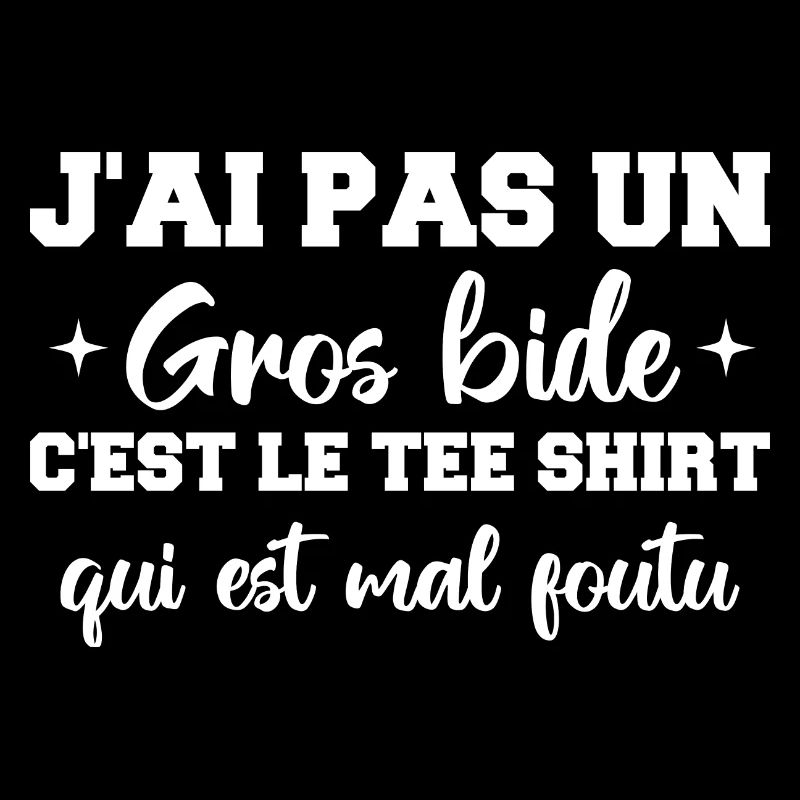 J'ai Pas Un Gros Bide C'est Le Tee Shirt Cadeau