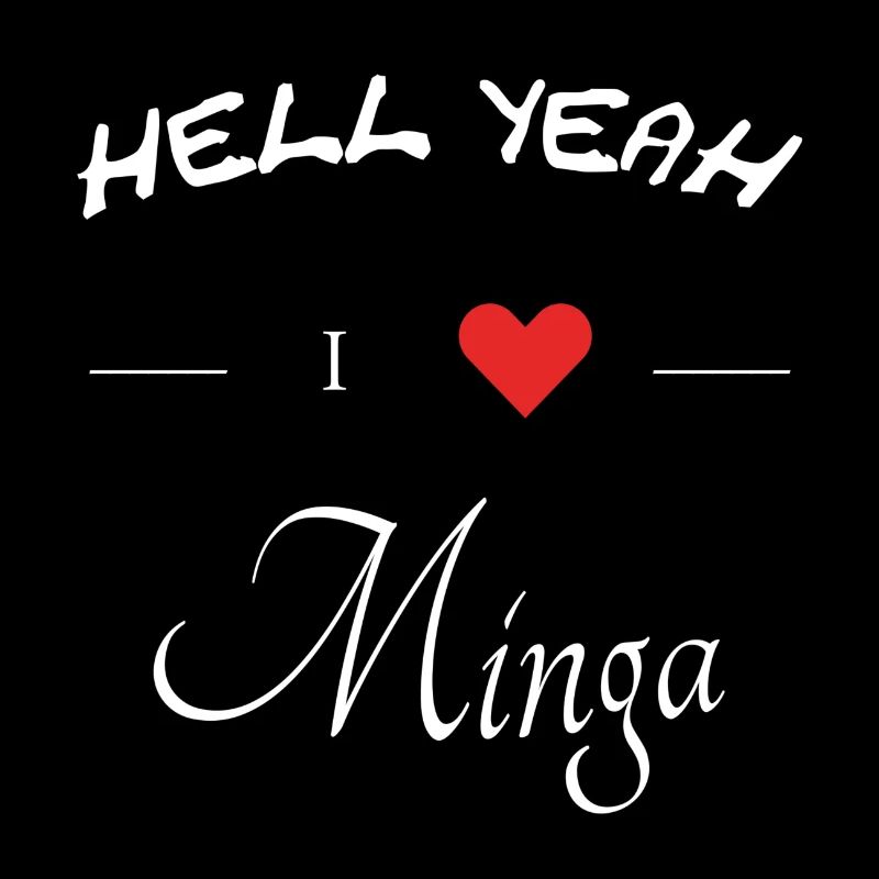hell yeah i love minga
