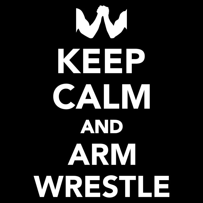 Keep calm and Arm wrestle