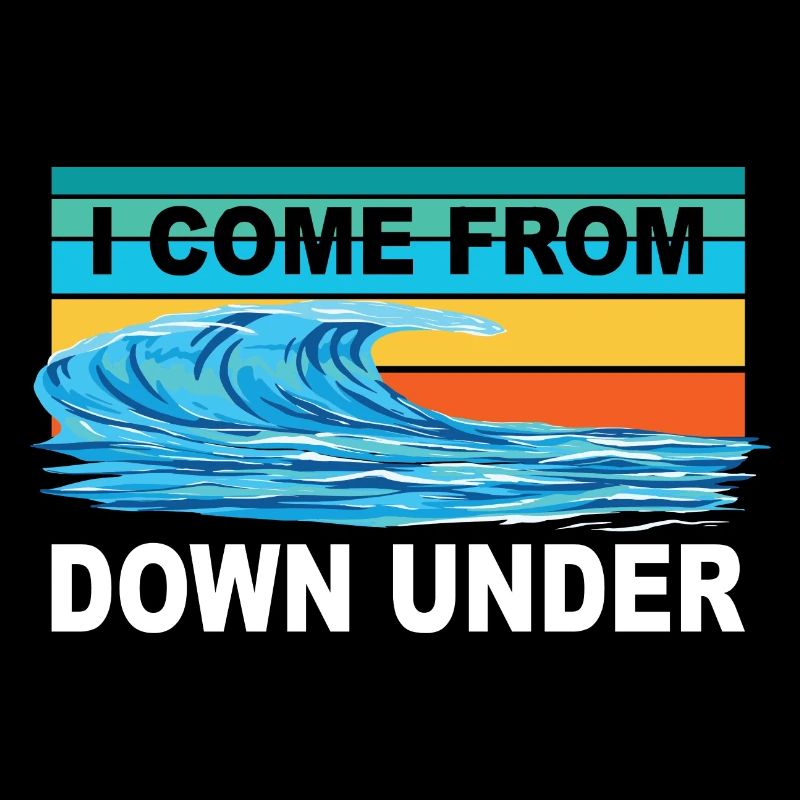 I COME FROM DOWN UNDER