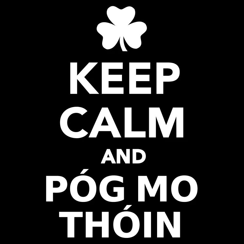 Keep calm and Póg thóin