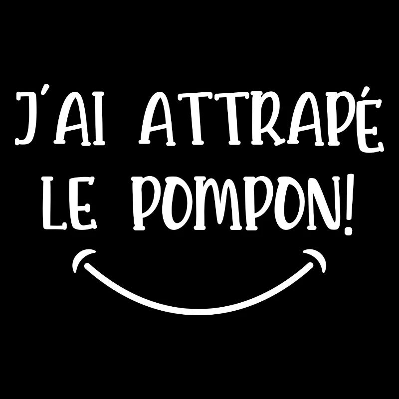 j'ai attrapé le pompon