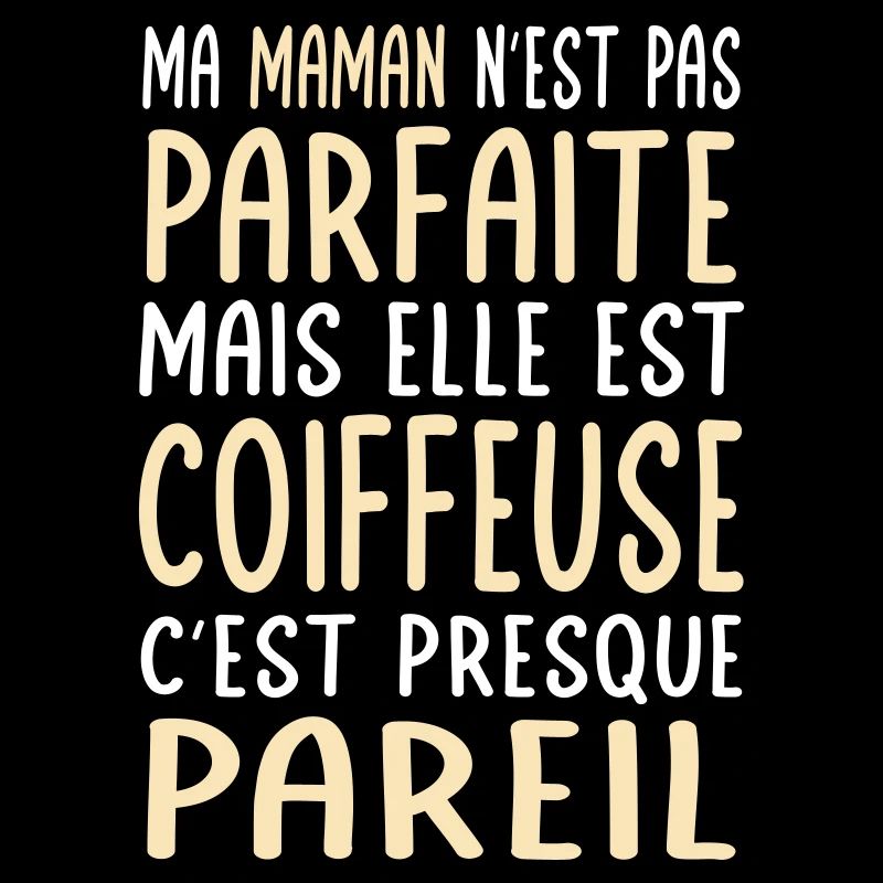 Ma maman n'est pas parfaite - Coiffeuse