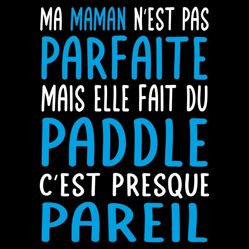Ma maman n'est pas parfaite - Paddle