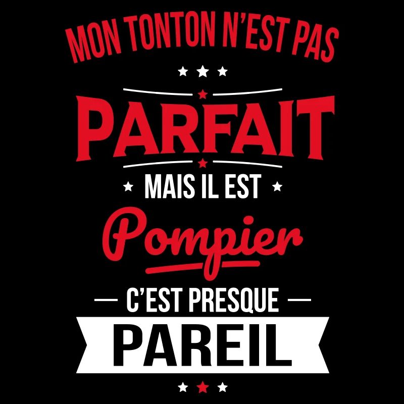 Mon tonton n'est pas parfait - Pompier