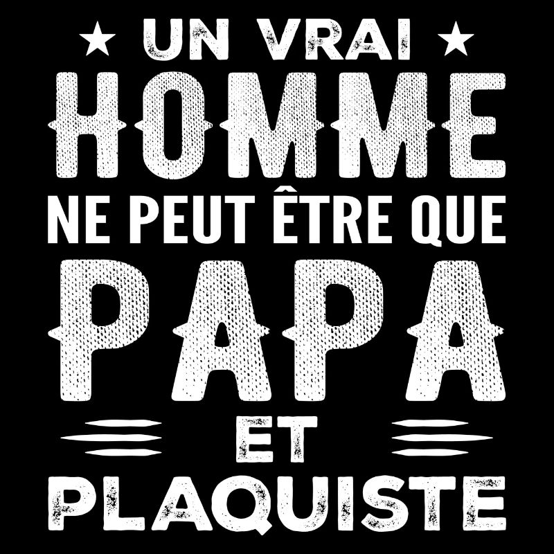 A Real Man Is Only Dad and Plasterer