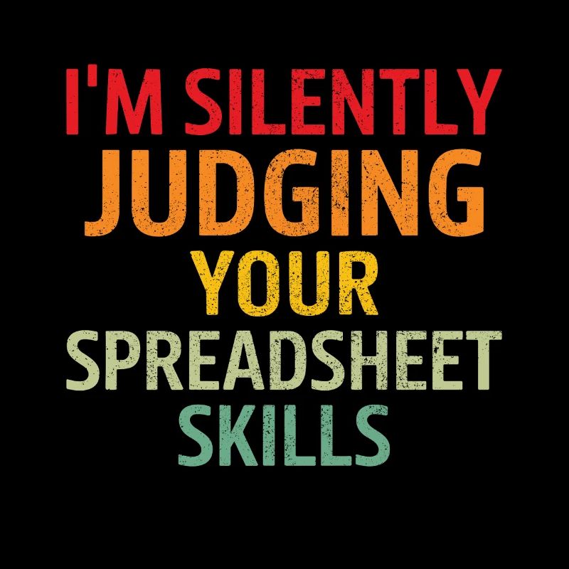 I'm silently judging your spreadsheet skills