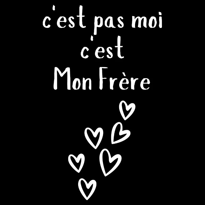 c'est pas moi c'est Mon Frère