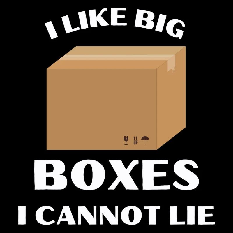 I like big boxes i cannot lie