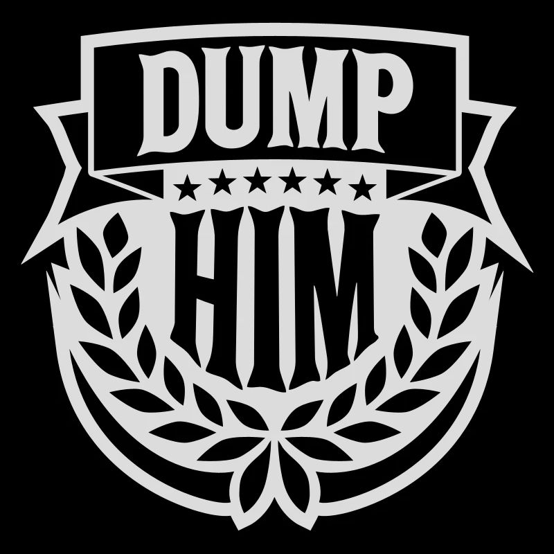 dump him quote logo