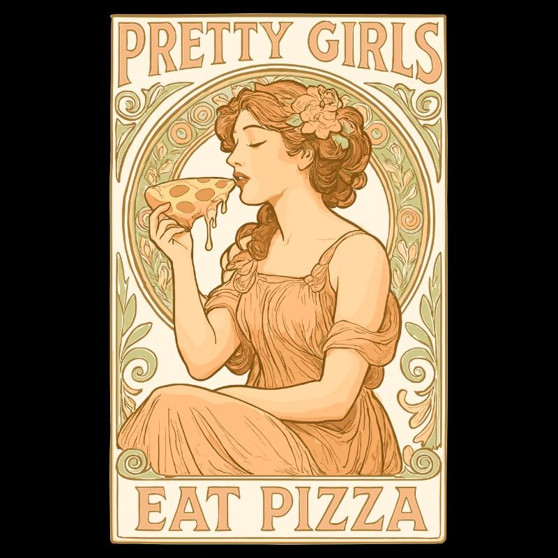Pizza hübsche Mädchen Art Nouveau Spruch Geschenk