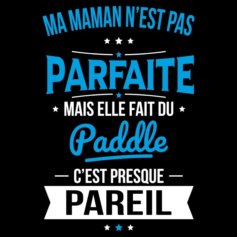 Ma maman n'est pas parfaite - Paddle