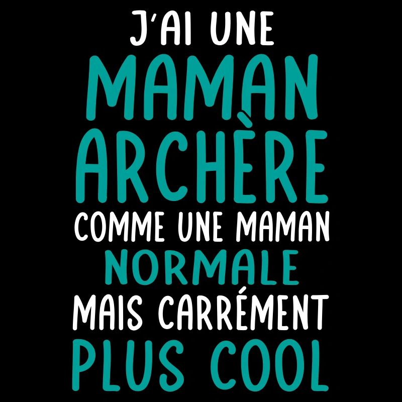 J'ai une maman archère plus cool