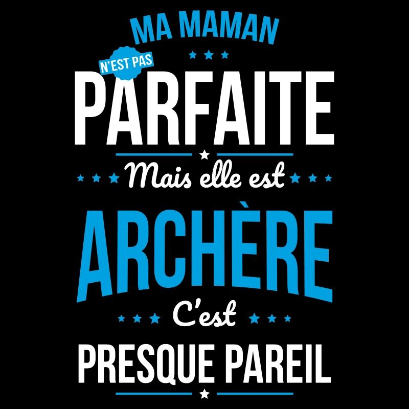 Ma maman n'est pas parfaite - Archère
