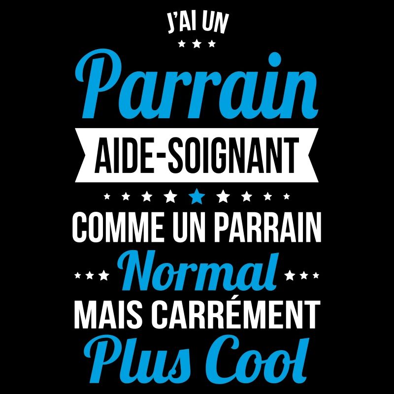 J'ai un parrain aide-soignant plus cool