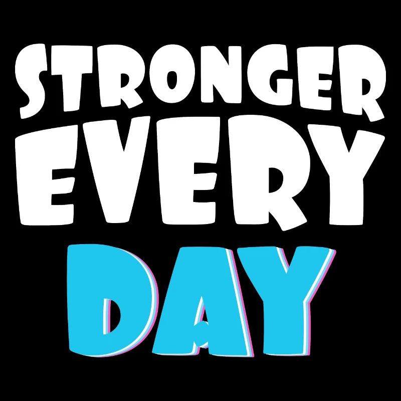 Stronger every day