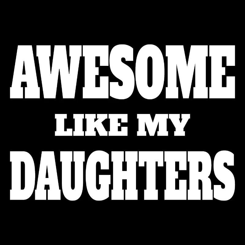 Awesome like my daughters